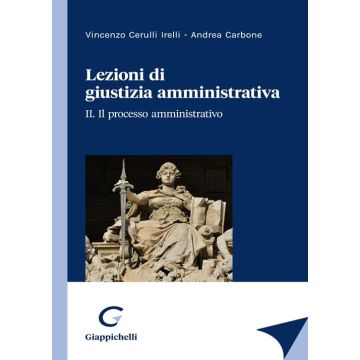 Lezioni di giustizia amministrativa 2. Il processo amministrativo [Cerulli; Carbone - Giappichelli]