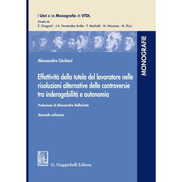 Effettività della tutela del lavoratore nelle risoluzioni alternative delle controversie tra inderogabilità e autonomia
