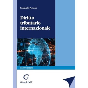 Diritto tributario internazionale 4/ed. 2024 [Pistone Pasquale - Giappichelli]