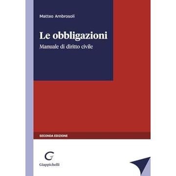 Le obbligazioni. Manuale di diritto civile 2/ed. [Ambrosoli Matteo - Giappichelli]