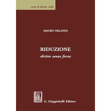 Riduzione. Diritto senza forza [Orlandi Mauro - Giappichelli]