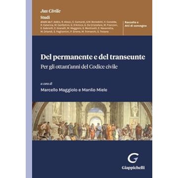 Del permanente e del transeunte. Per gli ottant'anni del Codice civile. Atti del Convegno (Padova, 28 ottobre 2022)