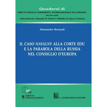Il caso Navalny alla Corte EDU e la parabola della Russia nel Consiglio d'Europa [Bernardi Alessandro - Giappichelli]