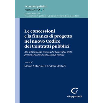 Le concessioni e la finanza di progetto nel nuovo Codice dei Contratti pubblici (Bracci Enrico;Licciardello Sebastiano;Manfredi G. - Giappichelli)
