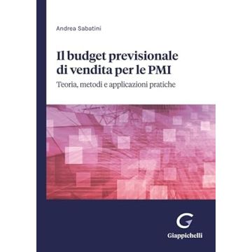 Il budget previsionale di vendita per le PMI. Teoria, metodi e applicazioni pratiche [Andrea Sabatini - Giappichelli]