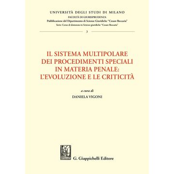 Il sistema multipolare dei procedimenti speciali in materia penale: l'evoluzione e le criticità [Di Domenico Alessia;Lazzarini Francesco - Giappichelli]