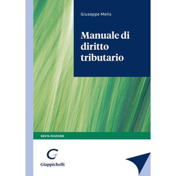 Manuale di diritto tributario 6/ed. 2024 [Melis Giuseppe - Giappichelli]