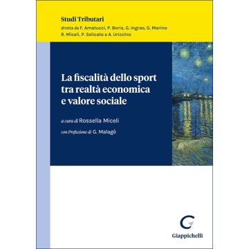 La fiscalità dello sport tra realtà economica e valore sociale (Miceli Rossella - Giappichelli)