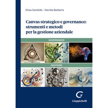 Canvas strategico e governance: strumenti e metodi per la gestione aziendale