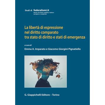 La libertà di espressione nel diritto comparato tra stato di diritto e stati di emergenza