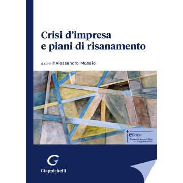 Crisi d'impresa e piani di risanamento (Musaio Alessandro - Giappichelli)