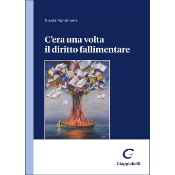 C'era una volta il diritto fallimentare (Rondinone Nicola - Giappichelli)