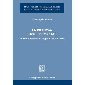 La riforma sugli «ecoreati». Criticità e prospettiva (legge. n. 68 del 2015)
