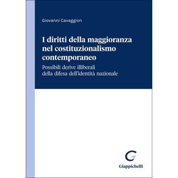 I diritti della maggioranza nel costituzionalismo contemporaneo. Possibili derive illiberali della difesa dell'identità nazionale