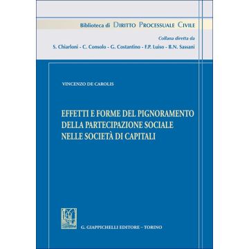 Effetti e forme del pignoramento della partecipazione sociale nelle società di capitali (De Carolis Vincenzo - Giappichelli)