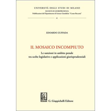 Il mosaico incompiuto. Le sanzioni in ambito penale tra scelte legislative e applicazioni giurisprudenziali