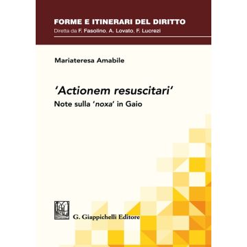 «Actionem resuscitari». Note sulla «noxa» in Gaio