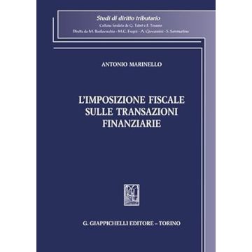 L'imposizione fiscale sulle transazioni finanziarie  [Marinello Antonio - Giappichelli]