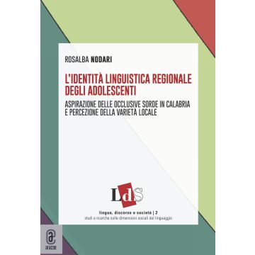 L'identità linguistica regionale degli adolescenti. Aspirazione delle occlusive sorde in Calabria e percezione della varietà locale