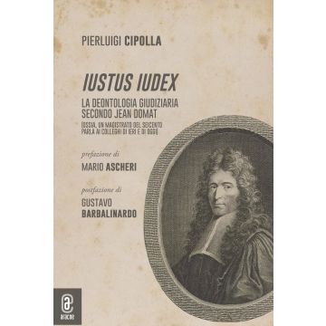 Iustus Iudex. La deontologia giudiziaria secondo Jean Domat