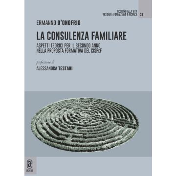 La consulenza familiare. Aspetti teorici per il secondo anno nella proposta formativa del CISPeF