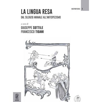 La lingua resa. Dal silenzio animale all'antispecismo