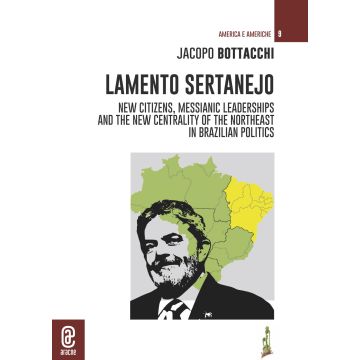Lamento Sertanejo. New citizens, messianic leaderships and the new centrality of the northeast in Brazilian politics