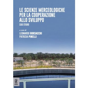Le scienze merceologiche per la cooperazione allo sviluppo. Casi studio (Pinelli, Borsacchi - Aracne)