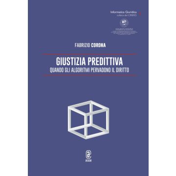 Giustizia predittiva. Quando gli algoritmi pervadono il diritto
