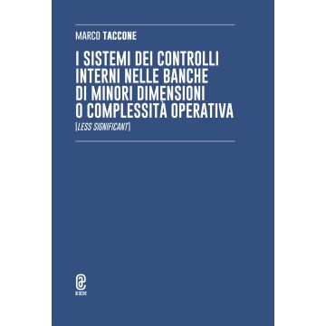 I sistemi dei controlli interni nelle banche di minori dimensioni o complessità operativa (Less Significant)
