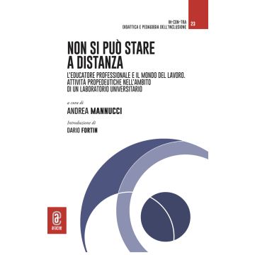 Non si può stare a distanza. L'educatore professionale e il mondo del lavoro. Attività propedeutiche nell'ambito di un laboratorio universitario