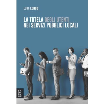 La tutela degli utenti nei servizi pubblici locali
