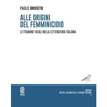 Alle origini del femminicidio. Le femmine fatali nella letteratura italiana