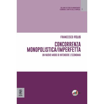 Concorrenza monopolistica/imperfetta. Un nuovo modo di intendere l'economia