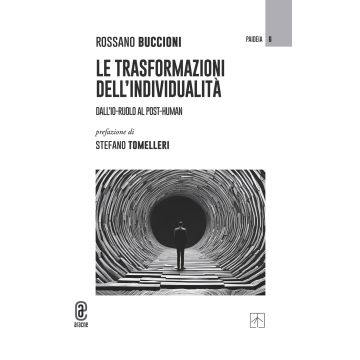 Le trasformazioni dell'individualità. Dall'io-ruolo al post-human