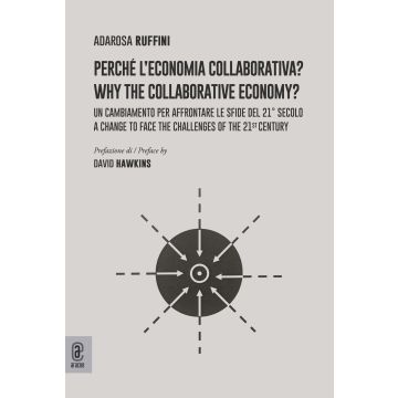 Perché l'economia collaborativa? Un cambiamento per affrontare le sfide del 21° secolo-Why the collaborative economy? A change to face the challenges of the 21st century