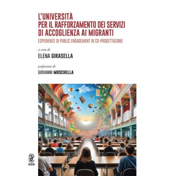 L'università per il rafforzamento dei servizi di accoglienza ai migranti. Esperienze di public engagement in co-progettazione
