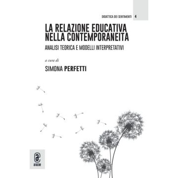 La relazione educativa nella contemporaneità. Analisi teorica e modelli interpretativi