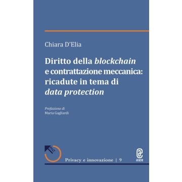 Diritto della blockchain e contrattazione meccanica: ricadute in tema di data protection