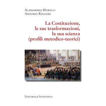 La Costituzione, le sue trasformazioni, la sua scienza. (Profili metodico-teorici)