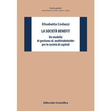 La società benefit. Un modello di gestione cd. multistakeholder per le società di capitali