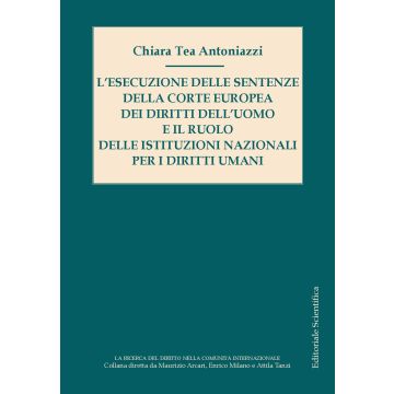 L'esecuzione delle sentenze della Corte Europa dei diritti dell'uomo e il ruolo delle istituzioni nazionali per i diritti umani
