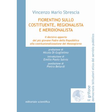 Fiorentino Sullo costituente, regionalista e meridionalista. Il decisivo apporto del più giovane Padre della Repubblica alla costituzionalizzazione del Mezzogiorno