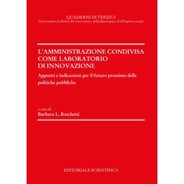 L'amministrazione condivisa come laboratorio di innovazione. Appunti ed indicazioni per il futuro prossimo delle politiche pubbliche