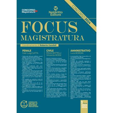 Focus magistratura. Concorso magistratura 2024: Penale, civile, amministrativo