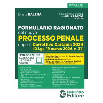 Formulario ragionato del nuovo processo penale dopo il Correttivo Cartabia 2024 - Neldiritto