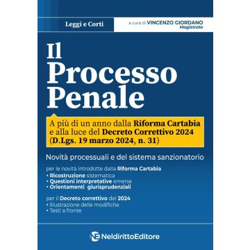 Il processo penale. Profili processuali e sostanziali a più di un anno della riforma Cartabia e alla luce del Decreto Correttivo 2024