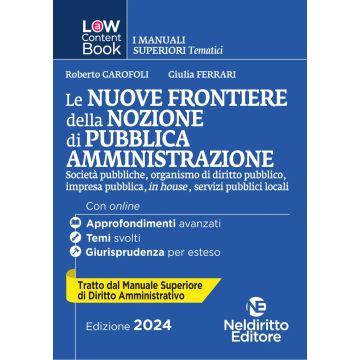 Le nuove frontiere della nozione di pubblica amministrazione. Per concorso in Magistratura. Vol. 4 L(a)w content book. I manuali superiori tematici Neldiritto
