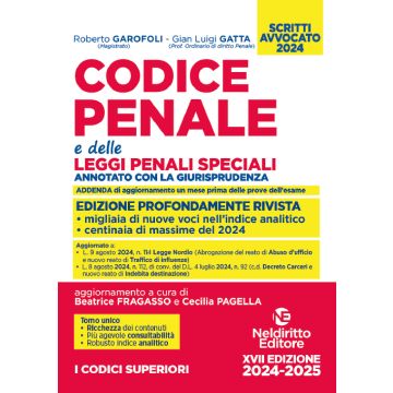 Codice Penale e delle Leggi Penali Speciali. Annotato con la giurisprudenza set-2024 (Codici Superiori Esame Avvocato 2024/2025) + Addenda aggiornata [Garofoli, Gatta - Neldiritto]