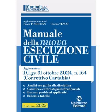 Manuale della nuova esecuzione civile 2025. Aggiornato al Decreto correttivo Cartabia D.Lgs. 31 ottobre 2024, n. 164 - Neldiritto
